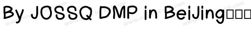 By JOSSQ DMP in BeiJing字体转换